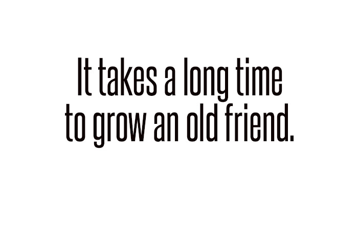 time to grow an old friend