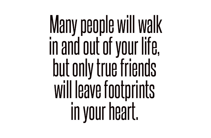 friends leave footprints in your heart