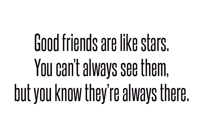 good friends are like start